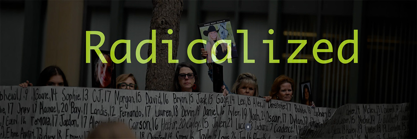 Families holding photographs and a long banner of handwritten names and ages outside a building, with the word Radicalized across the image.